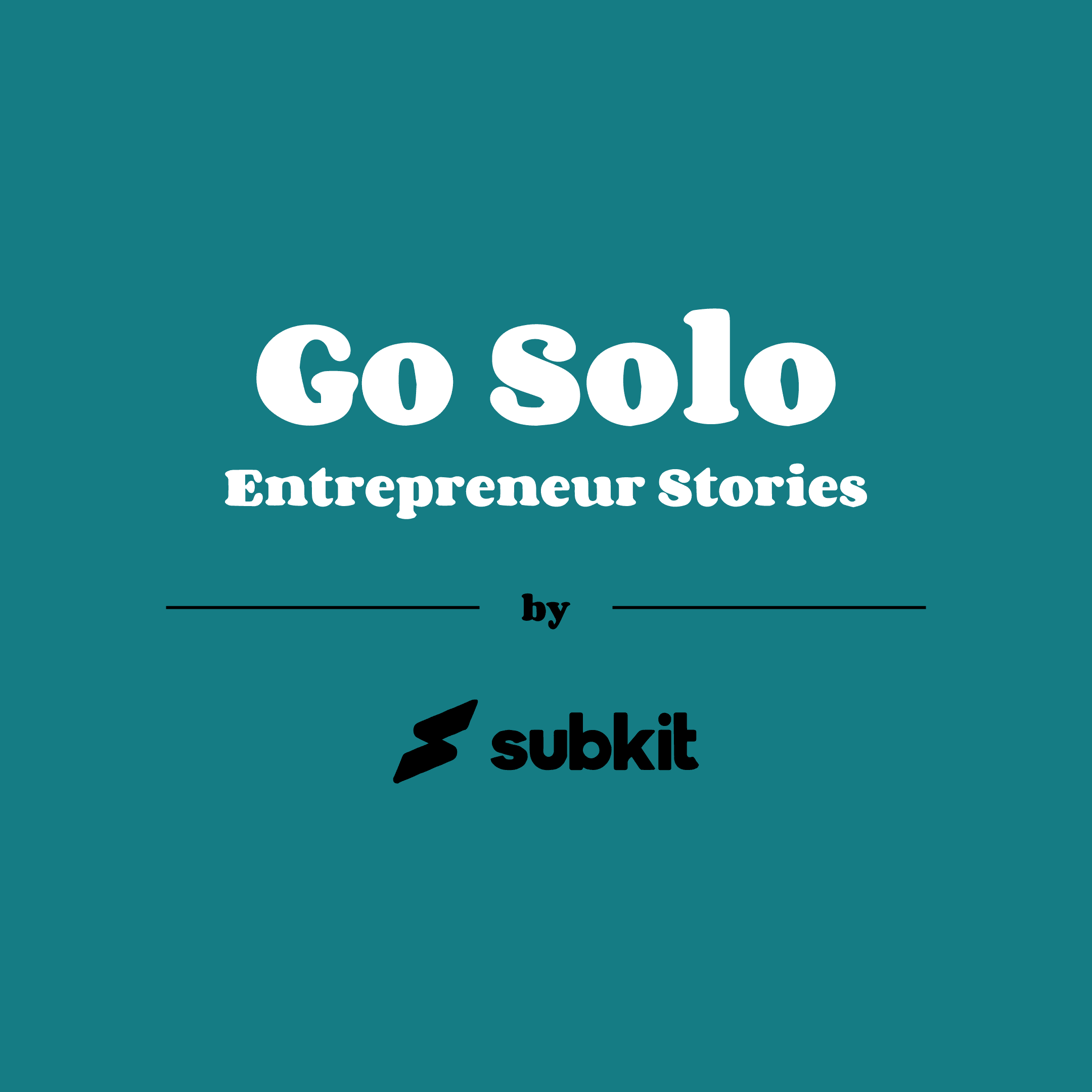 Subkit Go Solo Entrepreneur Stories